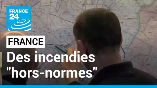 Incendies en France: "Nous sommes face à des incendies hors-normes" • FRANCE 24