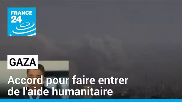 Un accord trouvé pour faire entrer de l'aide humanitaire et des médicaments pour les otages à Gaza