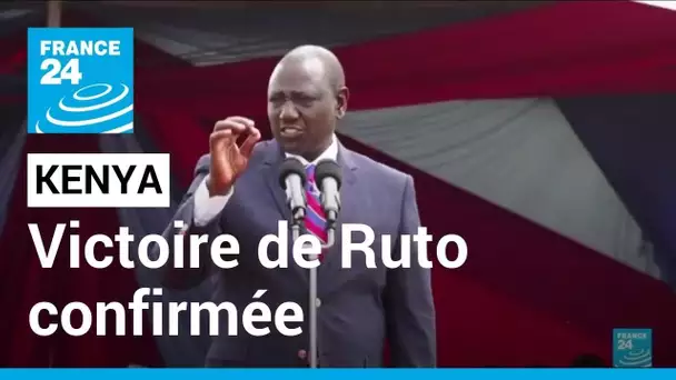 Kenya : La Cour suprême confirme la victoire de William Ruto à la présidentielle • FRANCE 24