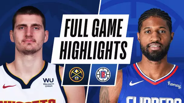 NUGGETS at CLIPPERS | FULL GAME HIGHLIGHTS | May 1, 2021