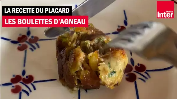 Les boulettes d'agneau - La recette du placard de François-Régis Gaudry