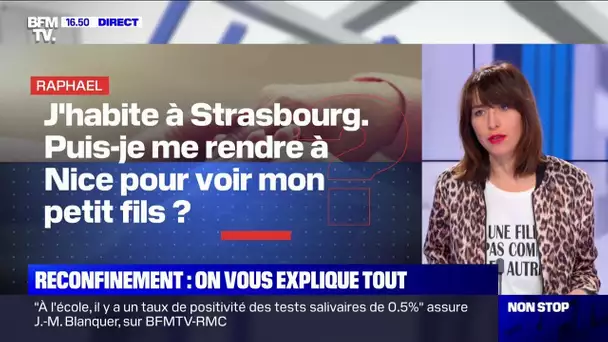 J'habite à Strasbourg. Puis-je me rendre à Nice pour voir mon petit-fils ? BFMTV vous répond