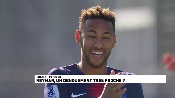 Neymar, un dénouement très proche ?