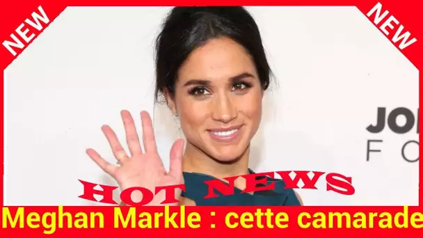 Meghan Markle : cette camarade d'école qui est devenue une star de cinéma