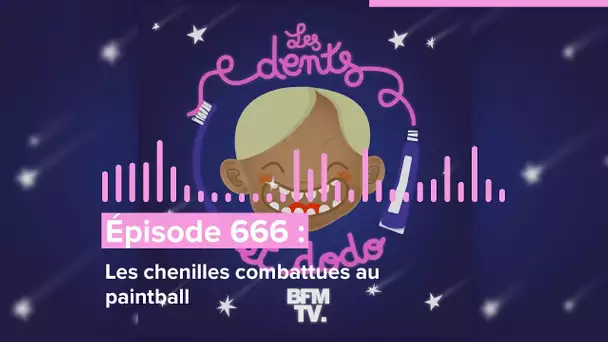 Les dents et dodo - “Épisode 666 : Les chenilles combattues au paintball”