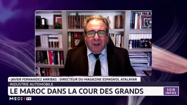 Industrie automobile : le Maroc dans la cour des grands. Décryptage Javier Fernandez Arribas