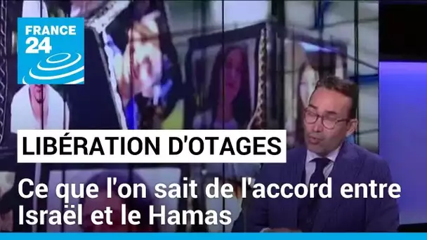 Ce que l'on sait de l'accord entre Israël et le Hamas • FRANCE 24