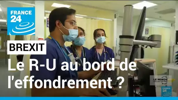 Brexit ; le Royaume-Uni est-il au bord de l'effondrement ? • FRANCE 24