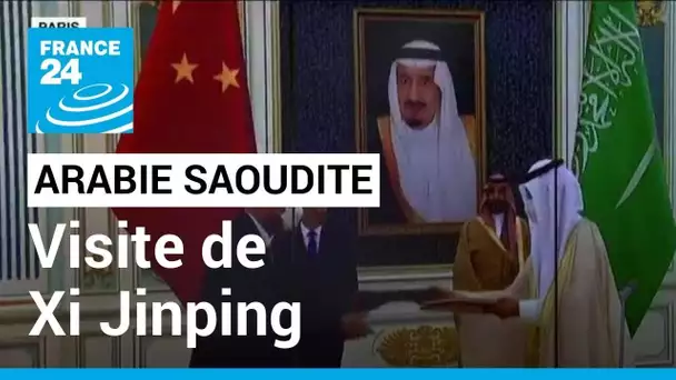 Visite de Xi Jinping en Arabie saoudite : des gros contrats signés entre Pékin et Ryad