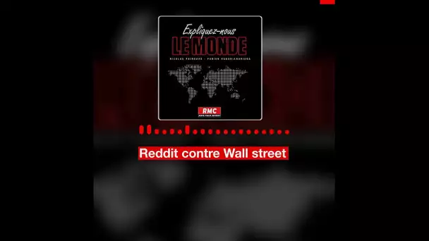 Reddit contre Wall street - Expliquez-nous le Monde