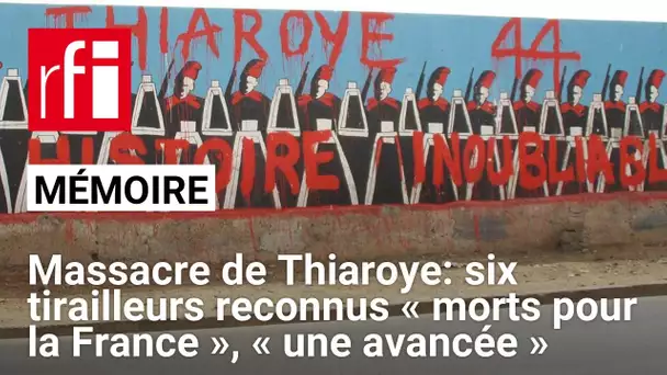 Massacre de Thiaroye : six tirailleurs reconnus «morts pour la France»,  «une avancée historique»