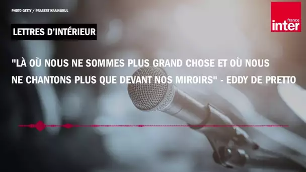 "J’ai préféré te laisser pour morte, dans un corps qui je crois l’était également" - Eddy de Pretto