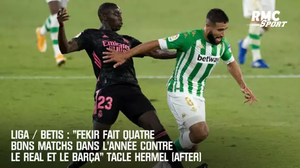 Betis : "Fekir fait 4 bons matchs dans l'année contre le Real et le Barça" tacle Hermel (After)