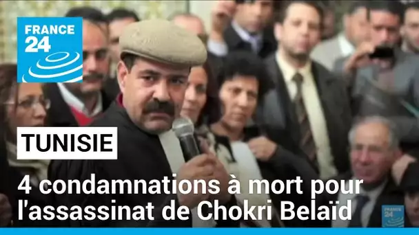 En Tunisie, quatre condamnations à mort pour l'assassinat de l'opposant Chokri Belaïd