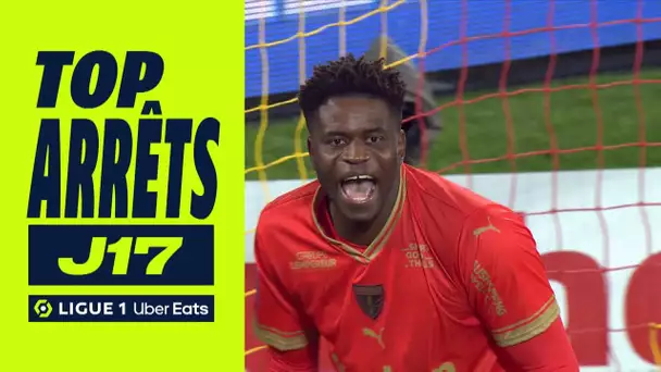 Top arrêts 17ème journée - Ligue 1 Uber Eats / 2022/2023