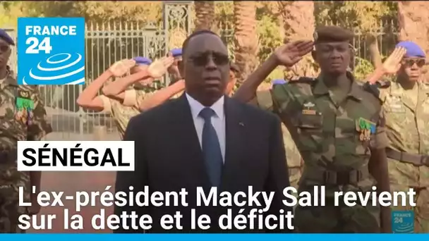 Sénégal : l'ex-président Macky Sall revient sur la dette et le déficit • FRANCE 24