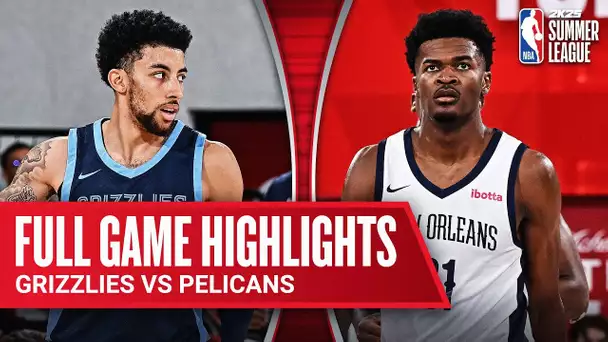 GRIZZLIES vs PELICANS | NBA SUMMER LEAGUE | FULL GAME HIGHLIGHTS