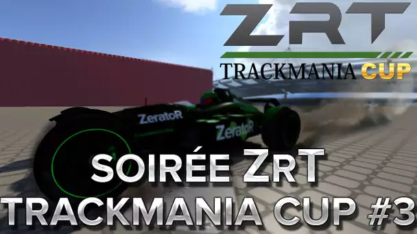 Trackmania Cup 3 #24 : Soirée ZrT Trackmania cup #3