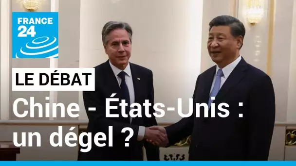 LE DÉBAT - Chine / États-Unis : un dégel ? • FRANCE 24