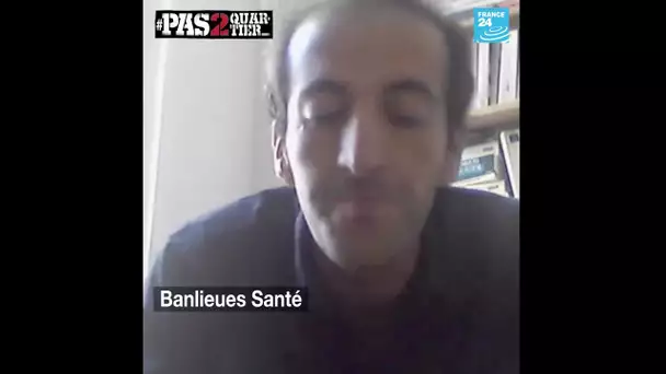 Pas2Quartier - #Enmodeconfiné avec Banlieues Santé