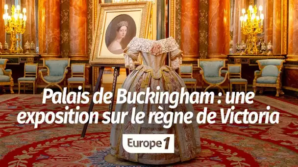 Au palais de Buckingham, une exposition revient sur le règne de Victoria