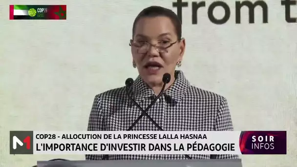 COP28 : La Princesse Lalla Hasnaa insiste sur l´importance d´investir dans la pédagogie