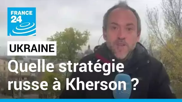 Guerre en Ukraine : quelle est la stratégie des Russes dans la région de Kherson ? • FRANCE 24