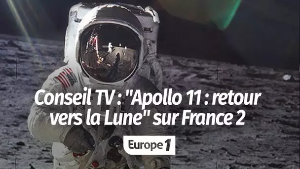 "Apollo 11 : retour vers la Lune", sur France 2 à 21h10