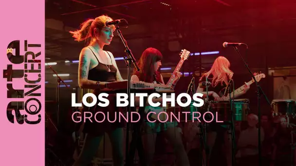 Los Bitchos - Ground Control - ARTE Concert