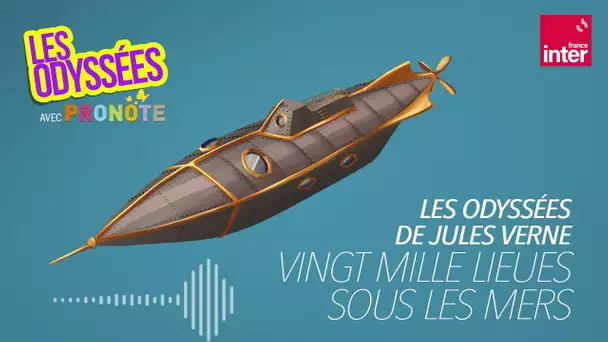 Vingt mille lieues sous les mers - Les Odyssées de Jules Verne