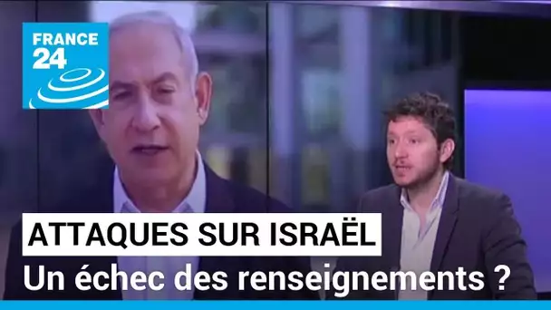 Attaques sur Israël : "Un échec des renseignements, de l'armée israélienne, du Premier ministre ?"