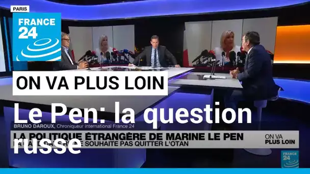 Le Pen: la question russe • FRANCE 24