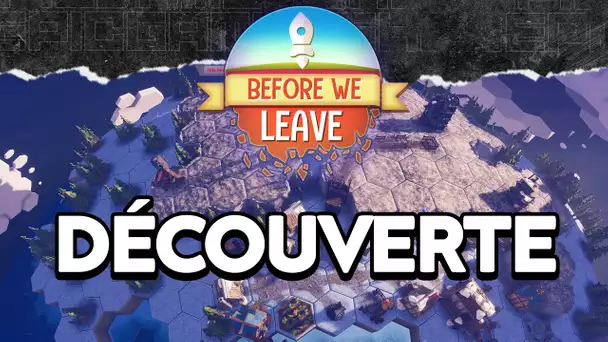 Before We Leave #1 : Découverte