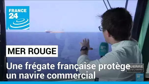 France 24 en Mer Rouge : à bord d'une frégate protégeant un navire commercial • FRANCE 24