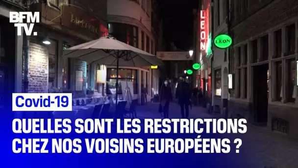 Quelles sont les nouvelles restrictions en place chez nos voisins européens ?