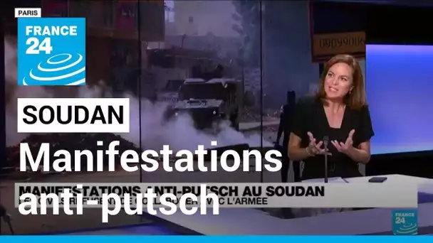 Soudan : manifestations anti-putsch, les civils refusent de collaborer avec l'armée • FRANCE 24