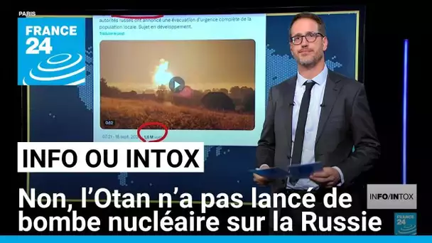 Non, l’Otan n’a pas lancé de bombe nucléaire sur la Russie • FRANCE 24