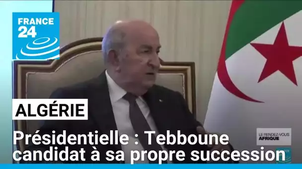 Présidentielle algérienne : Tebboune candidat à sa propre succession • FRANCE 24