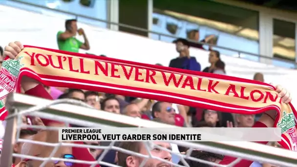 Liverpool veut garder son identité