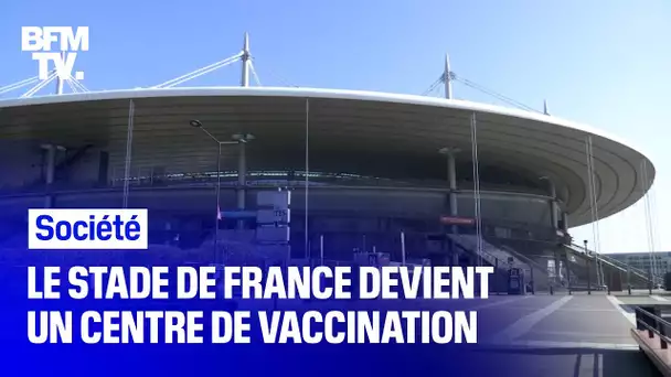 Le Stade de France devient un centre de vaccination