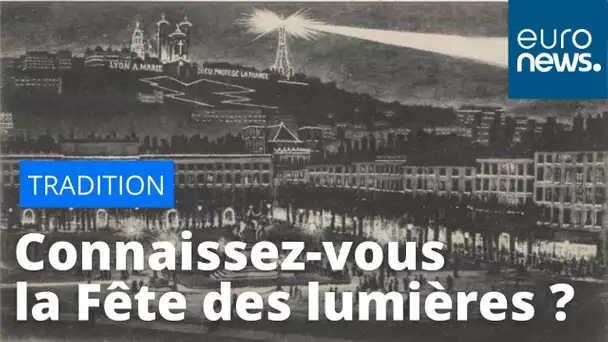 Fête des lumières : l'histoire du 8-Décembre à Lyon