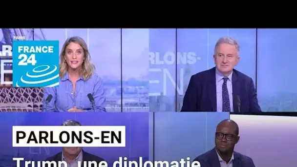 Trump, une diplomatie imprévisible ? Parlons-en avec N. Tenzer, B. Daroux, S. Ballong, C. Dansette