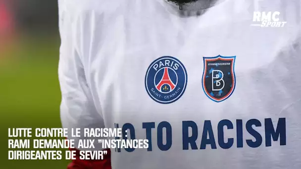 Lutte contre le racisme : Rami demande aux "instances dirigeantes de sévir"