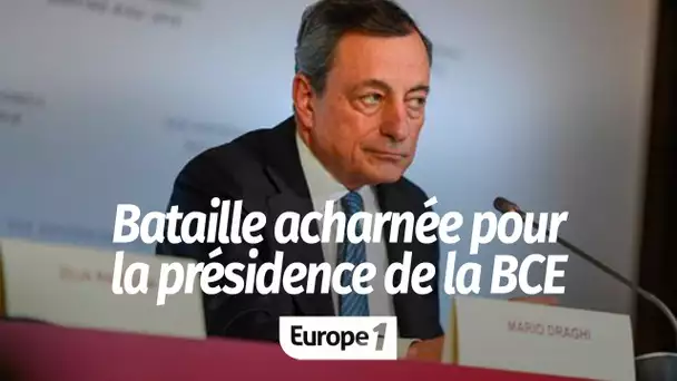 Bataille acharnée pour la présidence de la BCE : "On peut considérer que c'est le poste le plus i…