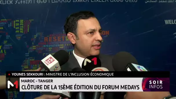 Le point sur la 15ème édition du Forum international MEDays avec Younes Sekkouri