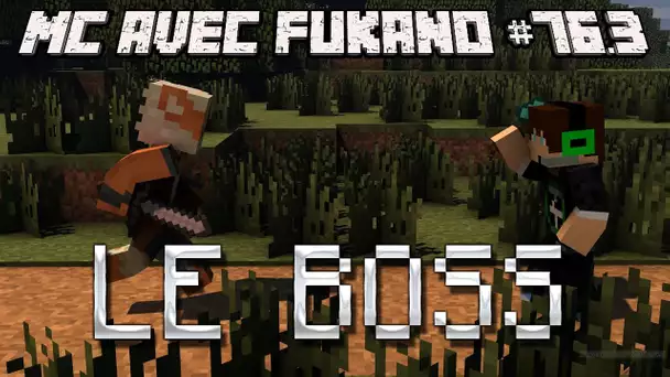 MC avec Fukano #76.3 : LE BOSS