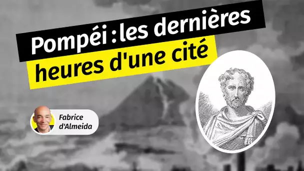 Pompéi : les dernières heures d’une cité antique