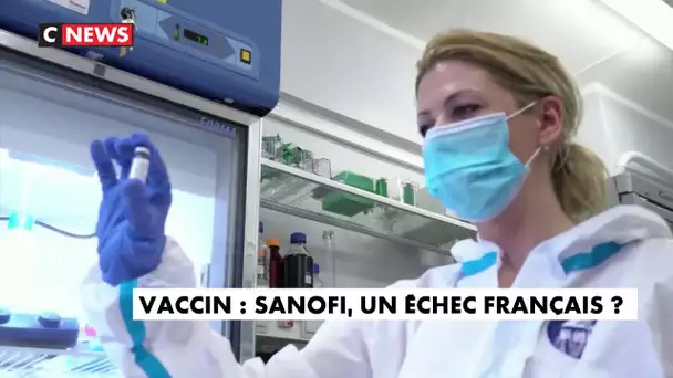 Vaccin anti-Covid : Sanofi, un échec français ?