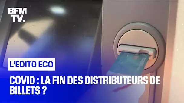 Covid : la fin des distributeurs de billets ?