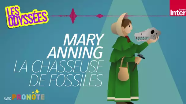 Mary Anning, la chasseuse de fossiles - Les Odyssées